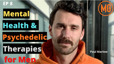 Mental Health & Psychedelic Therapies - Paul Marlow - MensGroup Podcast #8